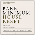 Bare Minimum House Reset