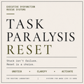 Task Paralysis Reset